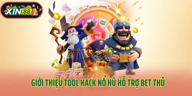 Tool Hack Nổ Hũ Hỗ Trợ Các Tay Cược Đầu Tư 2 Giới thiệu tool hack nổ hũ hỗ trợ bet thủ