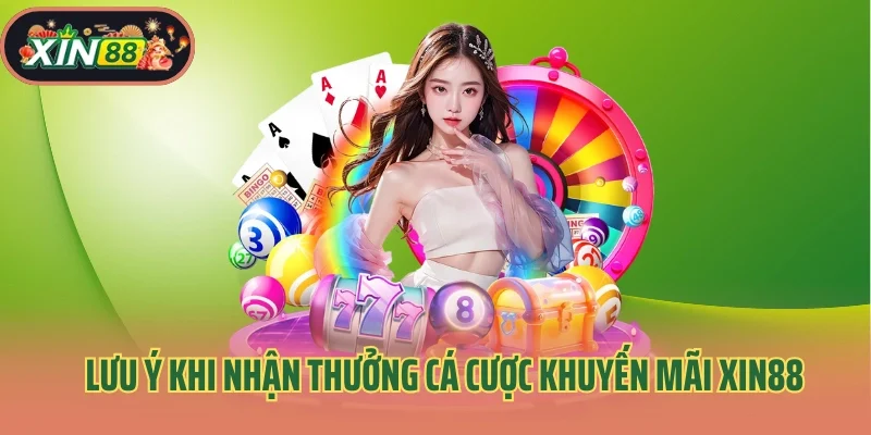 Khuyến Mãi Xin88 3 Lưu ý khi nhận thưởng cá cược khuyến mãi Xin88