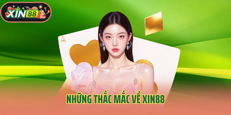 trang chủ 29 Những thắc mắc về Xin88