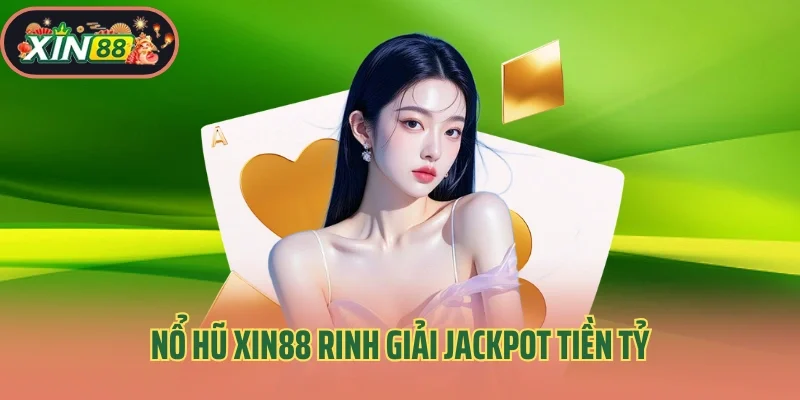 trang chủ 27 Nổ hũ Xin88 rinh giải jackpot tiền tỷ