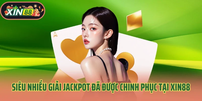 trang chủ 24 Siêu nhiều giải jackpot đã được chinh phục tại Xin88