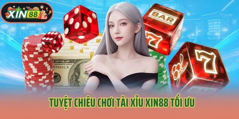 Thắng Lớn Cùng Tài Xỉu Xin88 – Game Dễ Chơi, Tiền Dễ Về 4 Tuyệt chiêu chơi tài xỉu xin88 tối ưu