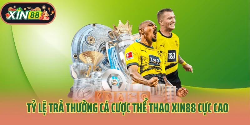 Thể Thao Xin88 2 Tỷ lệ trả thưởng cá cược thể thao Xin88 cực cao