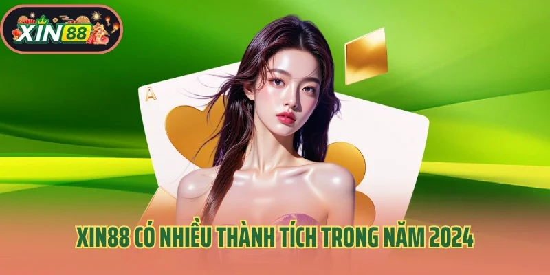 trang chủ 26 Xin88 có nhiều thành tích trong năm 2024